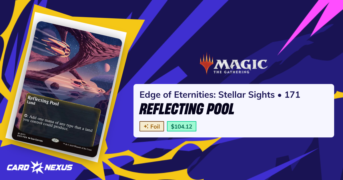 Reflecting Pool #171 — Edge of Eternities: Stellar Sights (EOS) — Magic ...
