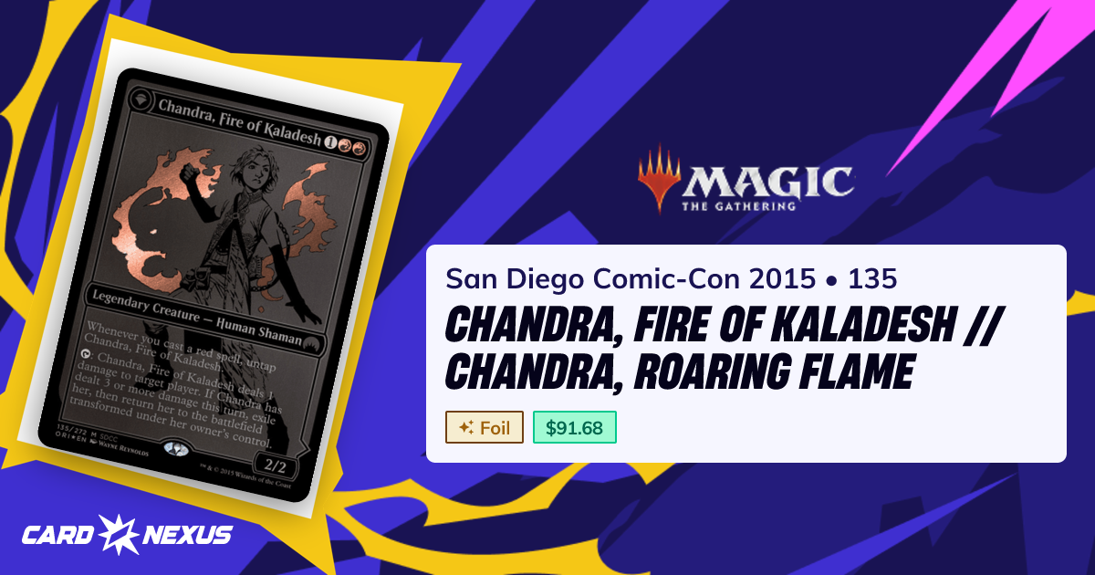 Chandra, Fire of Kaladesh // Chandra, Roaring Flame #135 — San Diego ...