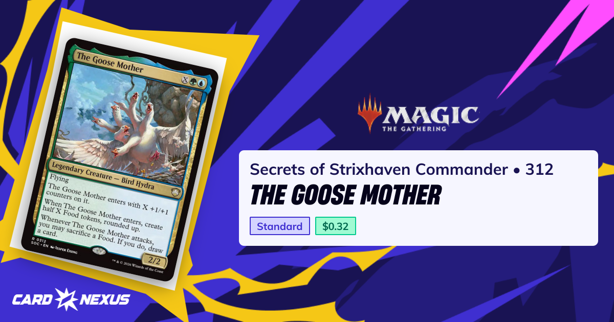 The Goose Mother #312 — Secrets of Strixhaven Commander (SOC) — Magic ...