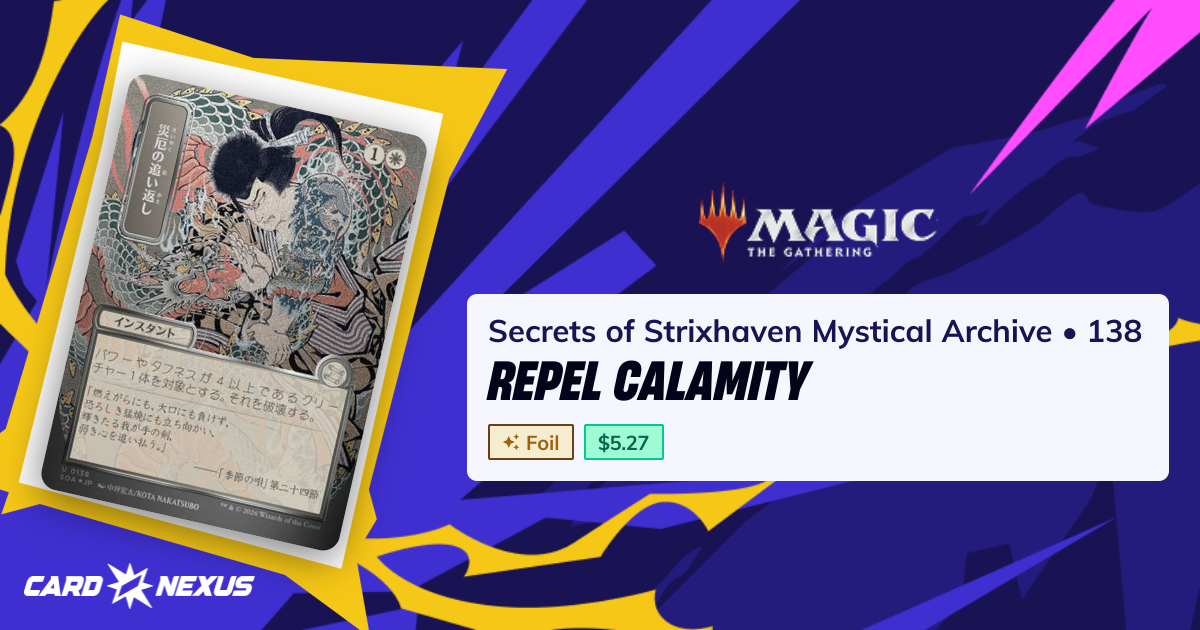 Repel Calamity #138 — Secrets of Strixhaven Mystical Archive (SOA ...