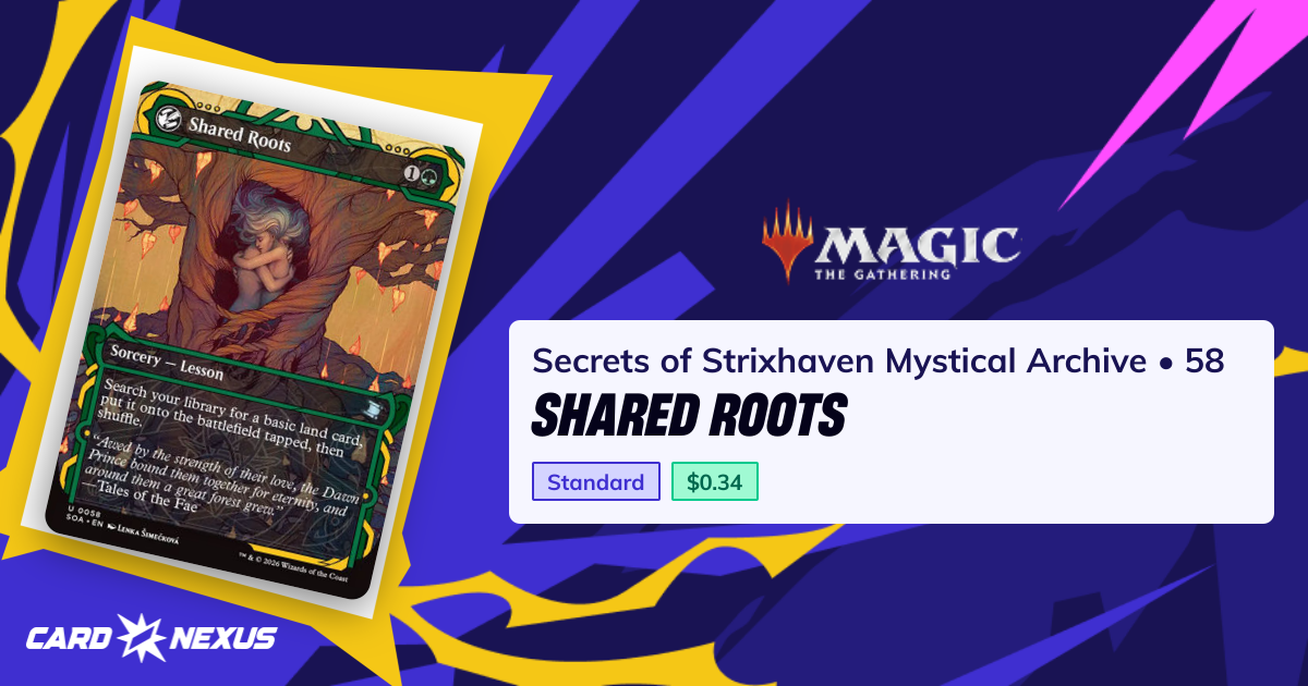 Shared Roots #58 — Secrets of Strixhaven Mystical Archive (SOA) — Magic ...