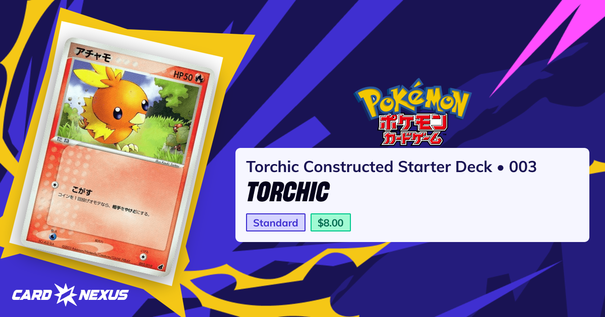 Torchic #003 — Torchic Constructed Starter Deck (TORCHIC-CONSTRUCTED ...