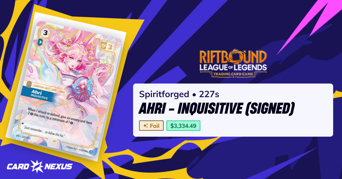 Ahri - Inquisitive (Signed) #227s — Spiritforged (SFD) — Riftbound ...