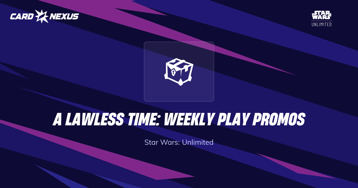 Star Wars: Unlimited A Lawless Time: Weekly Play Promos cards